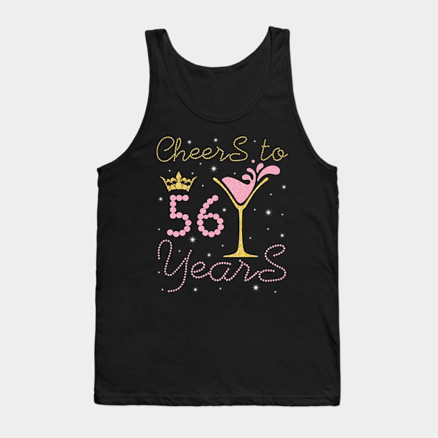 Cheers To 56 Years Happy Birthday To Me You Nana Mom Sister Wife Daughter Niece Cousin Tank Top by bakhanh123